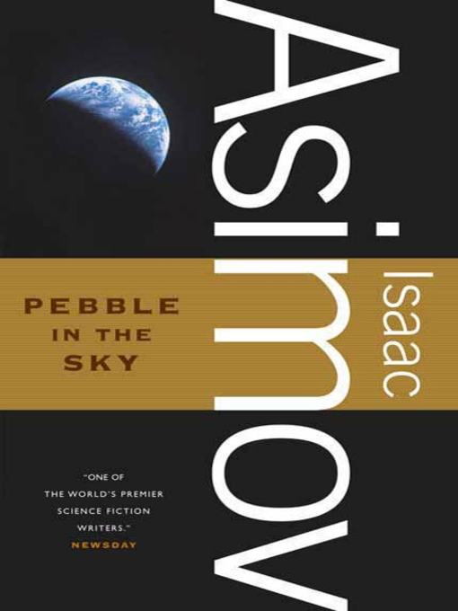 Title details for Pebble in the Sky by Isaac Asimov - Wait list